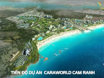 Tiến độ thi công và thời gian bàn giao dự án Caraworld Cam Ranh